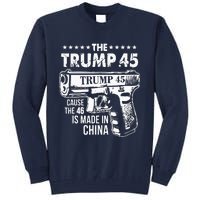 Funny The Trump 45 Cause The 46 Is Made In China Tall Sweatshirt