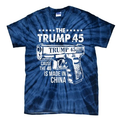 Funny The Trump 45 Cause The 46 Is Made In China Tie-Dye T-Shirt