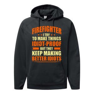 Firefighter Try to Make Things IdiotProof Fireman Coworker Performance Fleece Hoodie