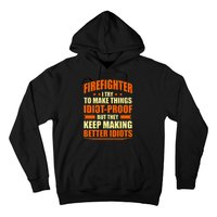 Firefighter Try to Make Things IdiotProof Fireman Coworker Hoodie