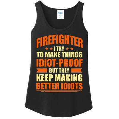 Firefighter Try to Make Things IdiotProof Fireman Coworker Ladies Essential Tank