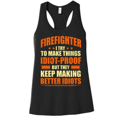 Firefighter Try to Make Things IdiotProof Fireman Coworker Women's Racerback Tank