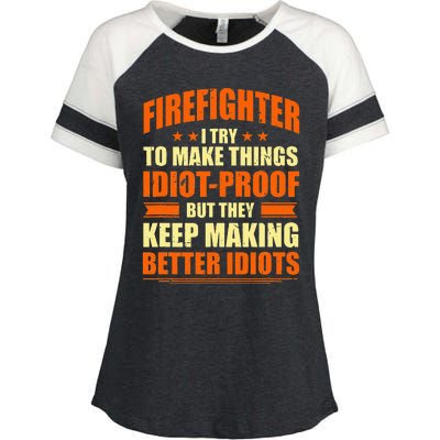 Firefighter Try to Make Things IdiotProof Fireman Coworker Enza Ladies Jersey Colorblock Tee