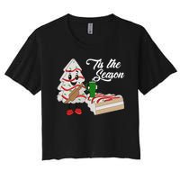 Funny Tis The Season Christmas Tree Cakes Debbie Xmas Gifts Women's Crop Top Tee