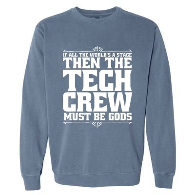 Funny Theater Tech Crew Stage Crew Garment-Dyed Sweatshirt