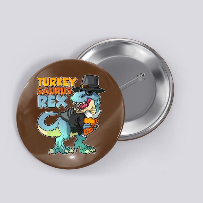 Funny Thanksgiving Turkey Saurus Rex Button