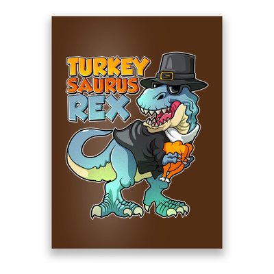 Funny Thanksgiving Turkey Saurus Rex Poster