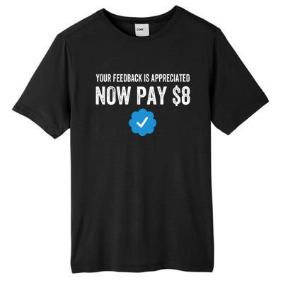 Funny Tee Tweet Your Feedback Is Appreciated Now Pay $8 Tall Fusion ChromaSoft Performance T-Shirt