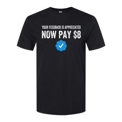 Funny Tee Tweet Your Feedback Is Appreciated Now Pay $8 Softstyle® CVC T-Shirt