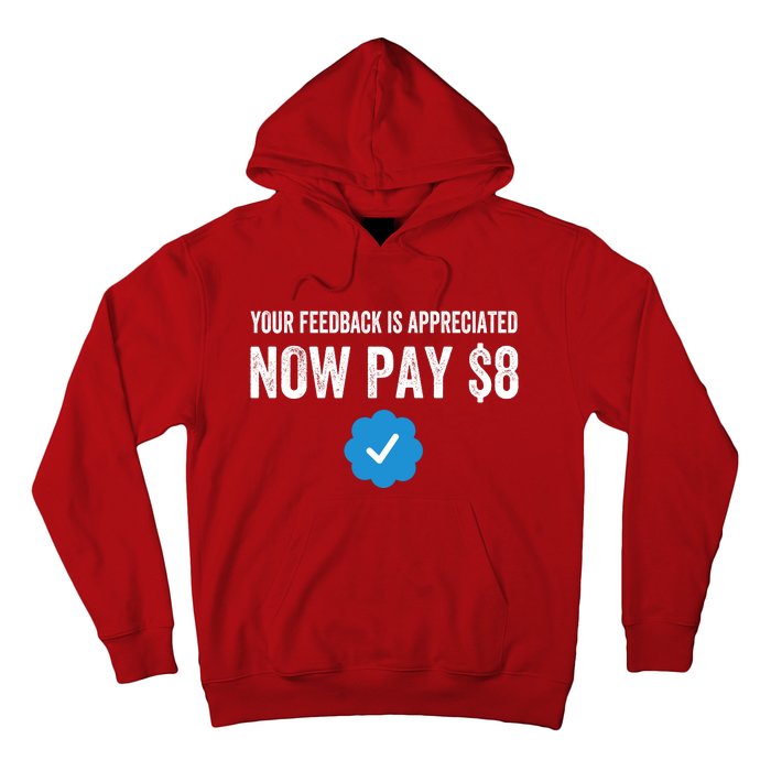 Funny Tee Tweet Your Feedback Is Appreciated Now Pay $8 Hoodie