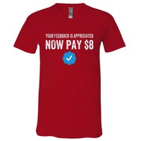 Funny Tee Tweet Your Feedback Is Appreciated Now Pay $8 V-Neck T-Shirt