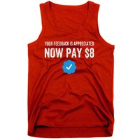 Funny Tee Tweet Your Feedback Is Appreciated Now Pay $8 Tank Top