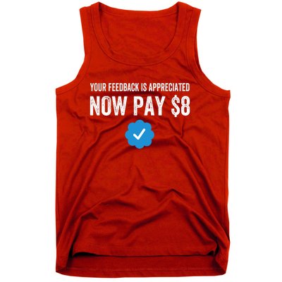 Funny Tee Tweet Your Feedback Is Appreciated Now Pay $8 Tank Top