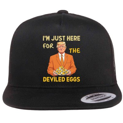 Funny Trump Thanksgiving IM Just Here For The Deviled Eggs Flat Bill Trucker Hat
