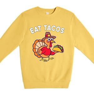 Funny Thanksgiving Turkey Eat Tacos Mexican Thanksgiving Fun Premium Crewneck Sweatshirt