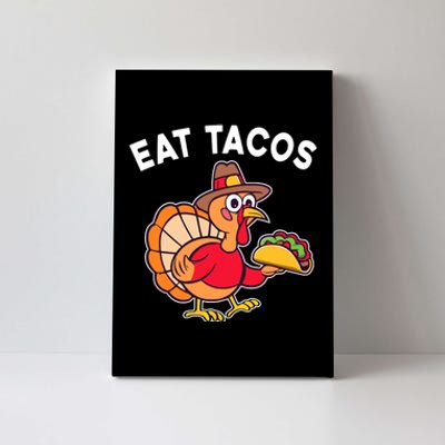 Funny Thanksgiving Turkey Eat Tacos Mexican Thanksgiving Fun Canvas