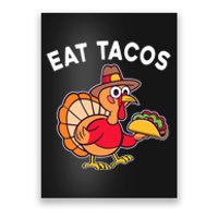 Funny Thanksgiving Turkey Eat Tacos Mexican Thanksgiving Fun Poster