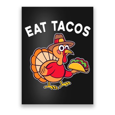 Funny Thanksgiving Turkey Eat Tacos Mexican Thanksgiving Fun Poster