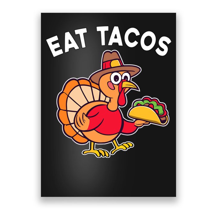 Funny Thanksgiving Turkey Eat Tacos Mexican Thanksgiving Fun Poster