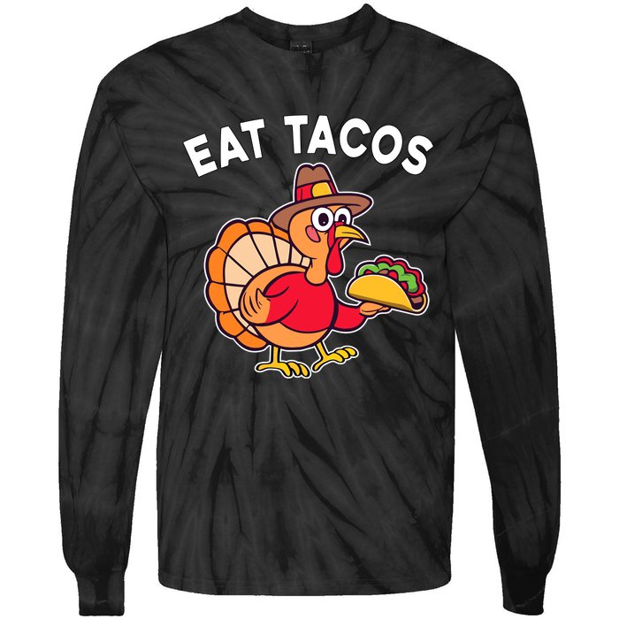 Funny Thanksgiving Turkey Eat Tacos Mexican Thanksgiving Fun Tie-Dye Long Sleeve Shirt