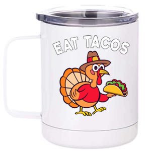 Funny Thanksgiving Turkey Eat Tacos Mexican Thanksgiving Fun 12 oz Stainless Steel Tumbler Cup