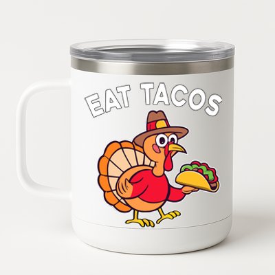 Funny Thanksgiving Turkey Eat Tacos Mexican Thanksgiving Fun 12 oz Stainless Steel Tumbler Cup