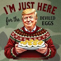 Funny Trump Thanksgiving IM Just Here For The Deviled Eggs Legacy Tie Dye Trucker Hat