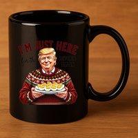 Funny Trump Thanksgiving IM Just Here For The Deviled Eggs 11oz C Handle Ceramic Mug
