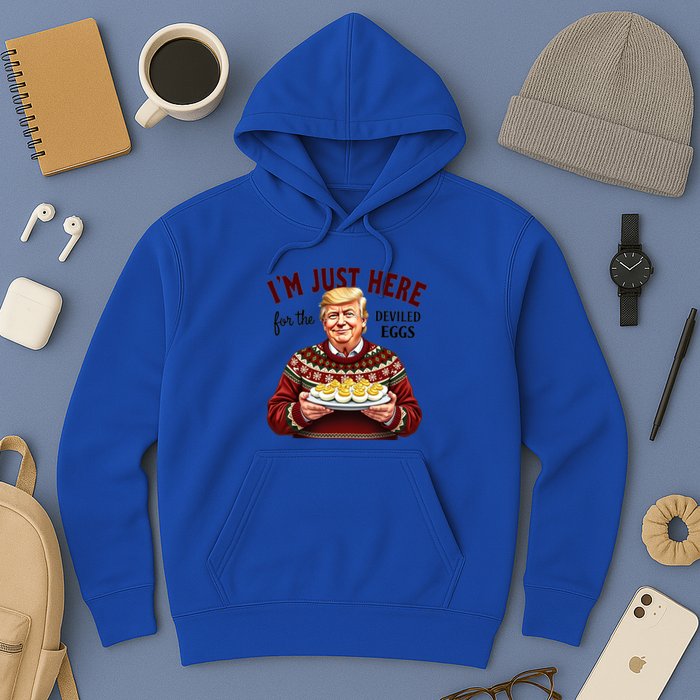 Funny Trump Thanksgiving IM Just Here For The Deviled Eggs Hoodie
