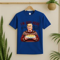 Funny Trump Thanksgiving IM Just Here For The Deviled Eggs T-Shirt