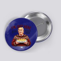 Funny Trump Thanksgiving IM Just Here For The Deviled Eggs Button