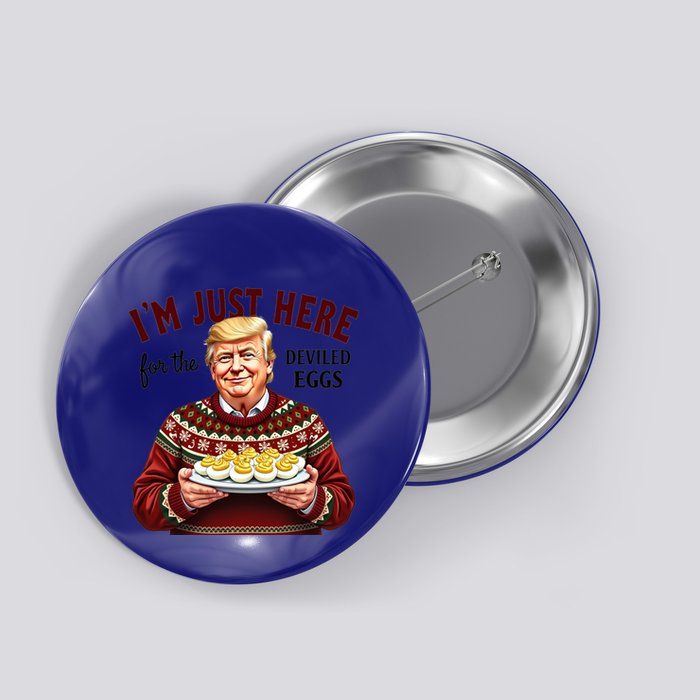 Funny Trump Thanksgiving IM Just Here For The Deviled Eggs Button