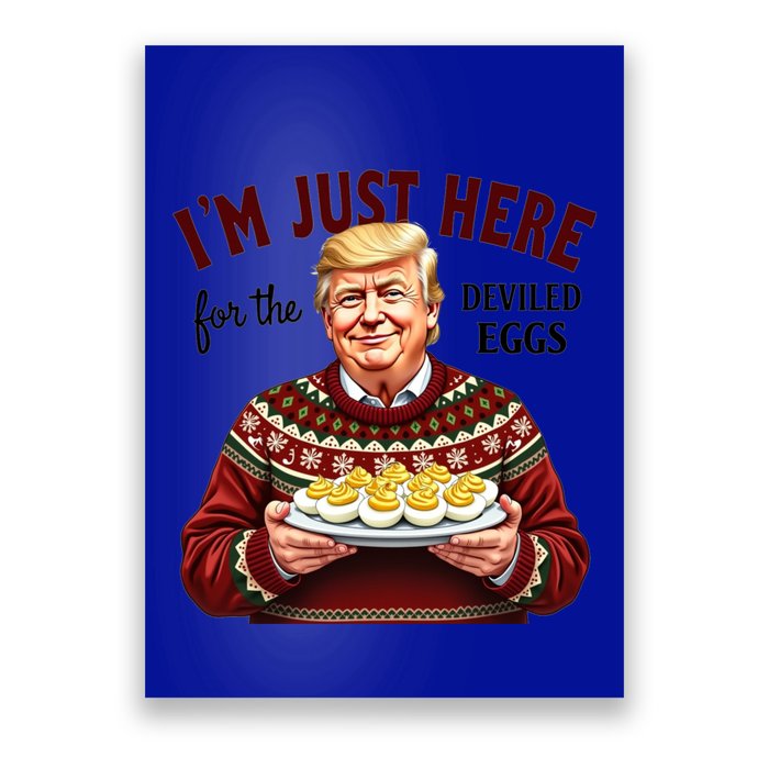 Funny Trump Thanksgiving IM Just Here For The Deviled Eggs Poster