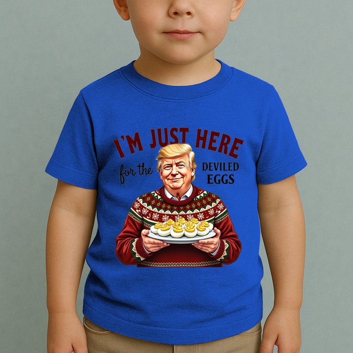 Funny Trump Thanksgiving IM Just Here For The Deviled Eggs Toddler T-Shirt