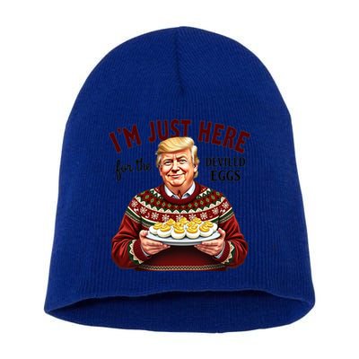 Funny Trump Thanksgiving IM Just Here For The Deviled Eggs Short Acrylic Beanie