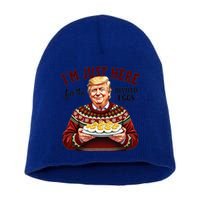 Funny Trump Thanksgiving IM Just Here For The Deviled Eggs Short Acrylic Beanie