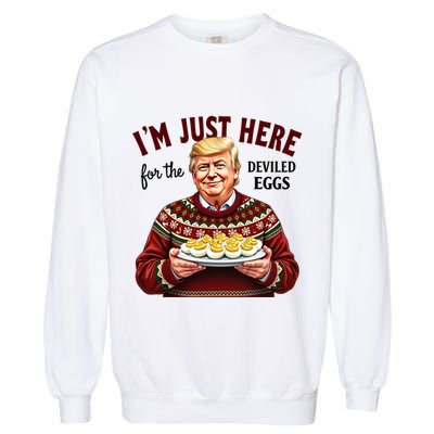 Funny Trump Thanksgiving IM Just Here For The Deviled Eggs Garment-Dyed Sweatshirt