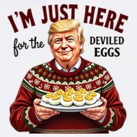 Funny Trump Thanksgiving IM Just Here For The Deviled Eggs Garment-Dyed Sweatshirt