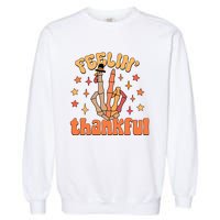 Feelin Thankful Turkey Skeleton Hand Thanksgiving Garment-Dyed Sweatshirt