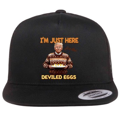 Funny Trump Thanksgiving IM Just Here For The Deviled Eggs Flat Bill Trucker Hat