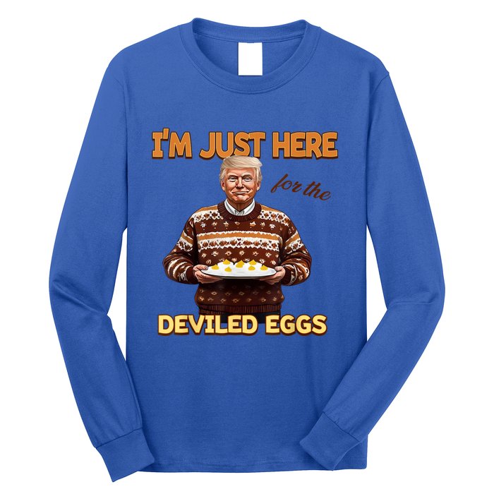 Funny Trump Thanksgiving IM Just Here For The Deviled Eggs Long Sleeve Shirt