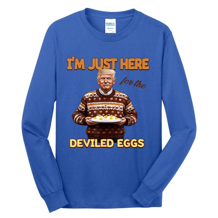 Funny Trump Thanksgiving IM Just Here For The Deviled Eggs Tall Long Sleeve T-Shirt