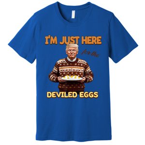 Funny Trump Thanksgiving IM Just Here For The Deviled Eggs Premium T-Shirt