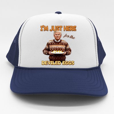 Funny Trump Thanksgiving IM Just Here For The Deviled Eggs Trucker Hat