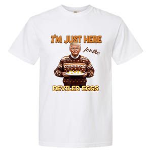 Funny Trump Thanksgiving IM Just Here For The Deviled Eggs Garment-Dyed Heavyweight T-Shirt