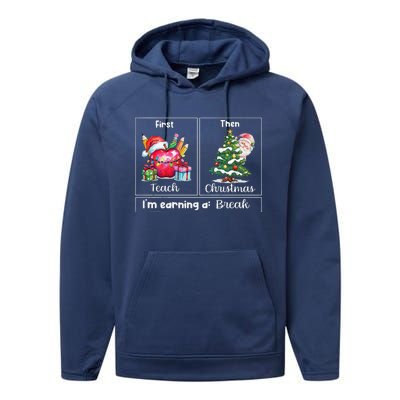 First Teach Then Christmas IM Earning A Break Teacher Xmas Performance Fleece Hoodie