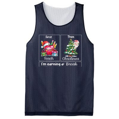 First Teach Then Christmas IM Earning A Break Teacher Xmas Mesh Reversible Basketball Jersey Tank