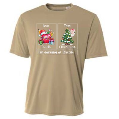 First Teach Then Christmas IM Earning A Break Teacher Xmas Cooling Performance Crew T-Shirt