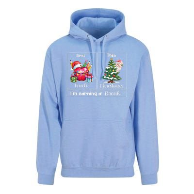 First Teach Then Christmas IM Earning A Break Teacher Xmas Unisex Surf Hoodie