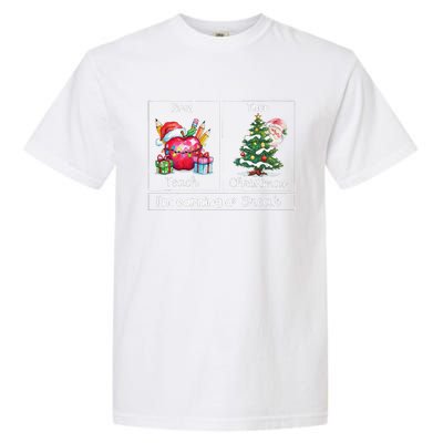 First Teach Then Christmas IM Earning A Break Teacher Xmas Garment-Dyed Heavyweight T-Shirt